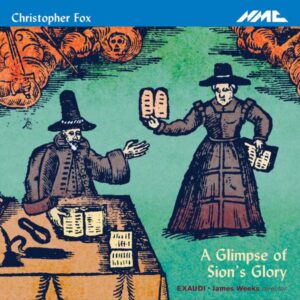 Christopher Fox: A Glimpse of Sion’s Glory