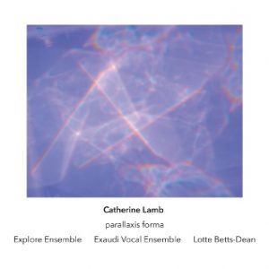 Catherine Lamb: Parallaxis Forma